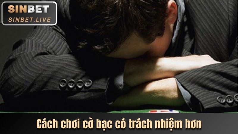 Cách chơi cờ bạc có trách nhiệm hơn